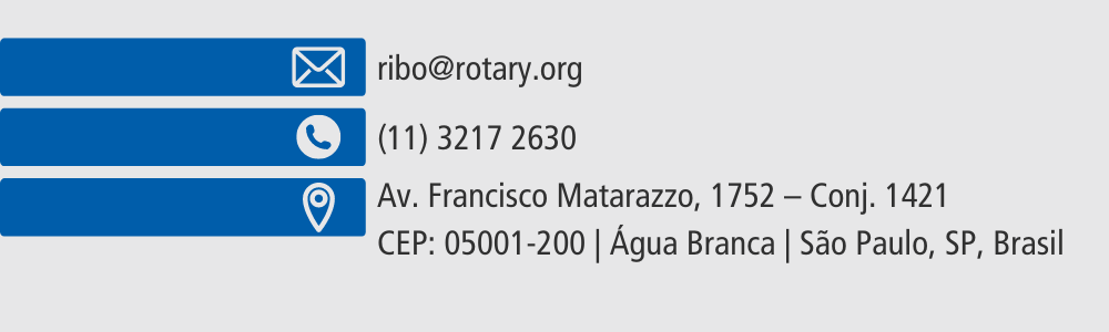 Email: ribo@rotary.org, telefone 11 3217 2630, endereço: avenida francisco matarazzo, 1572, conjunto 1421 Cep 05001-200, Água Branca, São Paulo, SP, Brasil